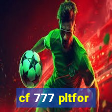 cf 777 pltfor